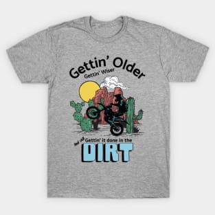 Gettin' Older Gettin' Wiser T-Shirt